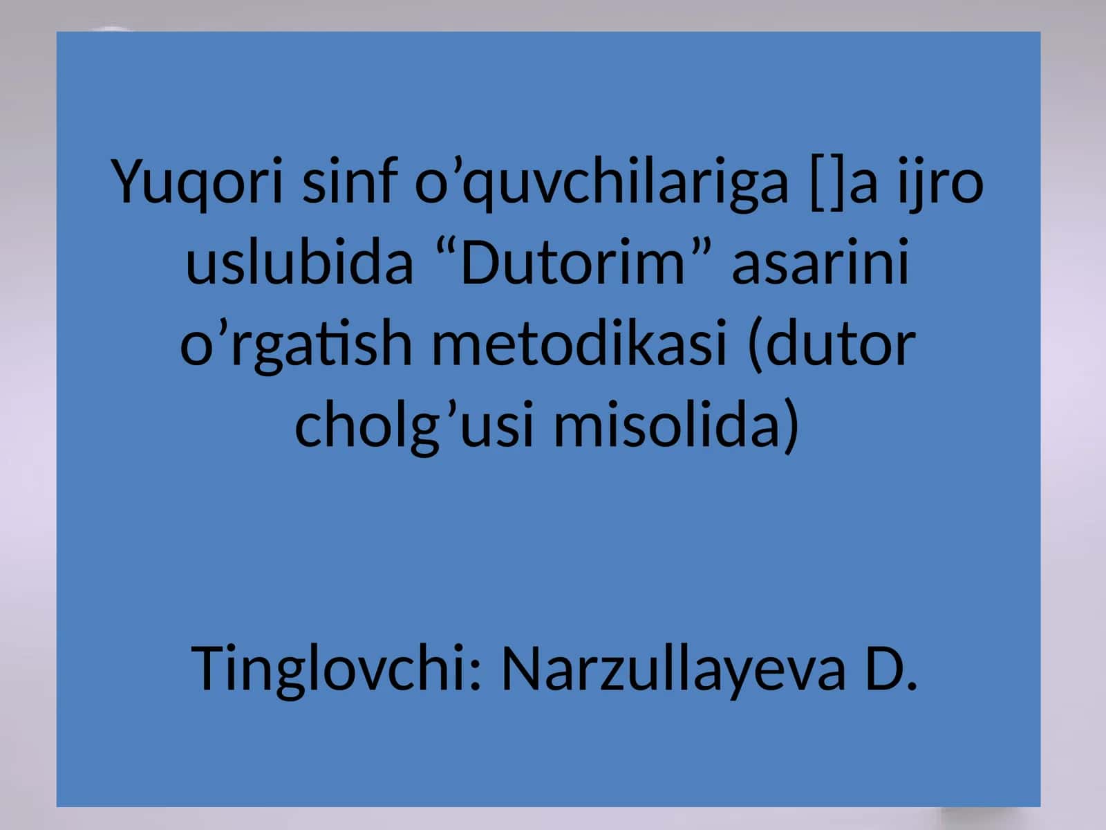 Dutorim asarini o’rgatish metodikasi