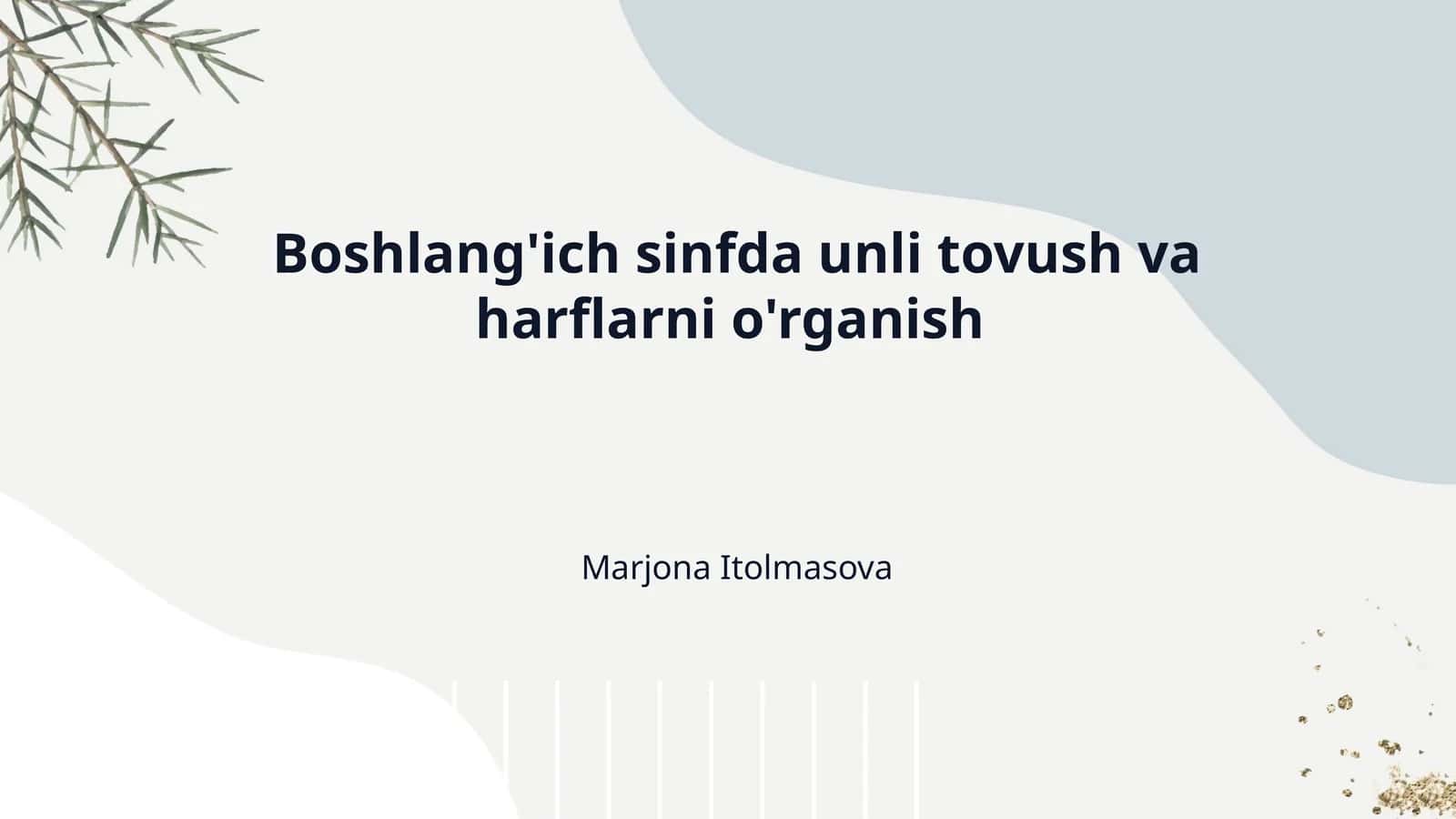 Boshlang'ich sinfda unli tovush va harflarni o'rganish