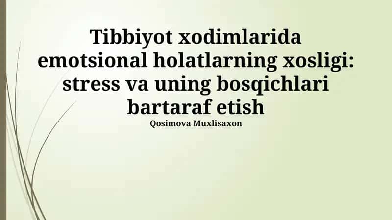 Tibbiyot xodimlarida emotsional holatlarning xosligi: stress va uning bosqichlari bartaraf etish