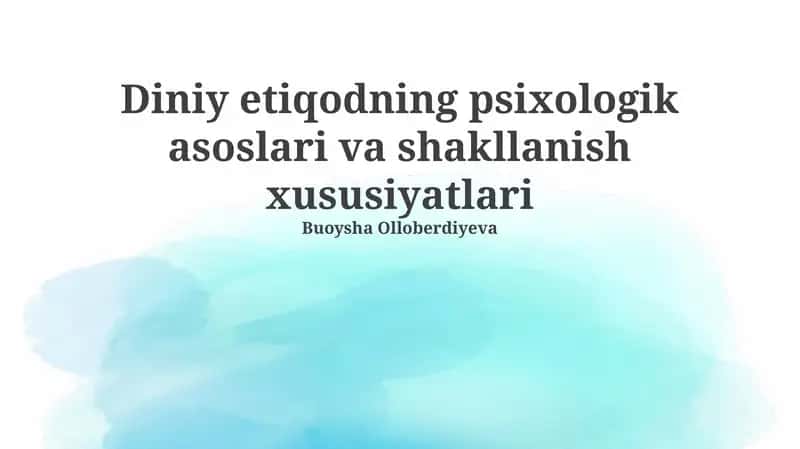 Diniy etiqodning psixologik asoslari va shakllanish xususiyatlari