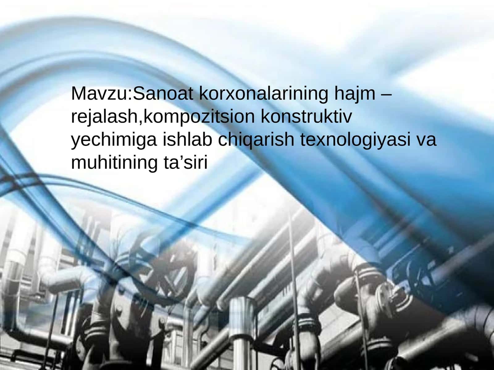 Sanoatkorxonalarining hajm-rejalash, kompozitsion konstruktivye chimiga ishlab chiqarish texnologiyasi va muhitining ta’siri