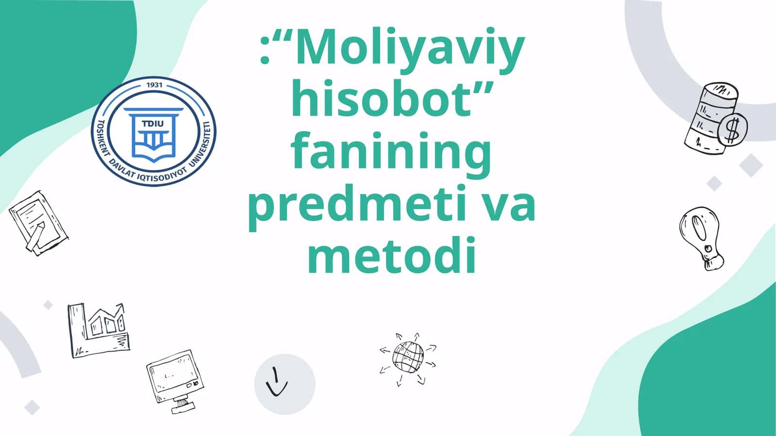 MOLIYAVIY HISOBOT FANIDAN:“Moliyaviy hisobot” fanining predmeti va metodi