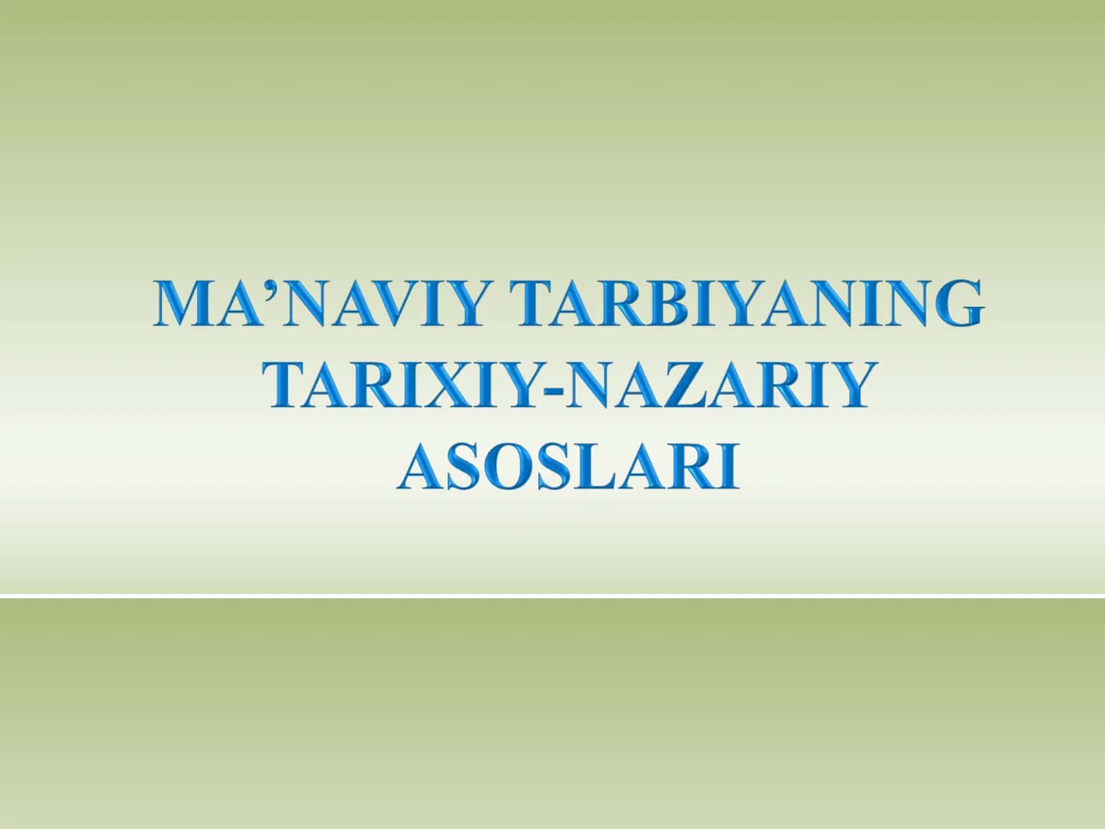 MA’NAVIY TARBIYANING TARIXIY-NAZARIY ASOSLARI