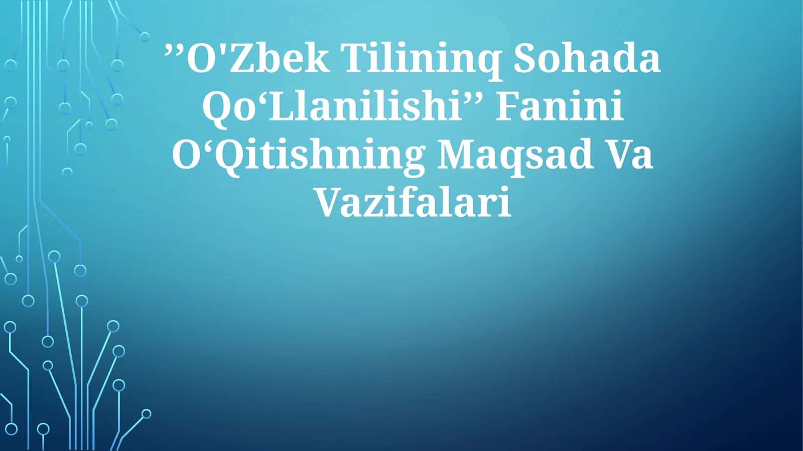Oʻzbek Tilininq Sohada QoʻLlanilishi Fanini OʻQitishning MaqsadVaVazifalari