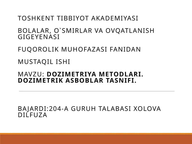 DOZIMETRIYA METODLARI.DOZIMETRIK ASBOBLAR TASNIFI