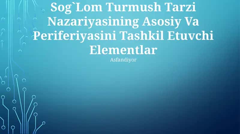 Sog`Lom Turmush Tarzi Nazariyasining Asosiy Va Periferiyasini Tashkil Etuvchi Elementlar