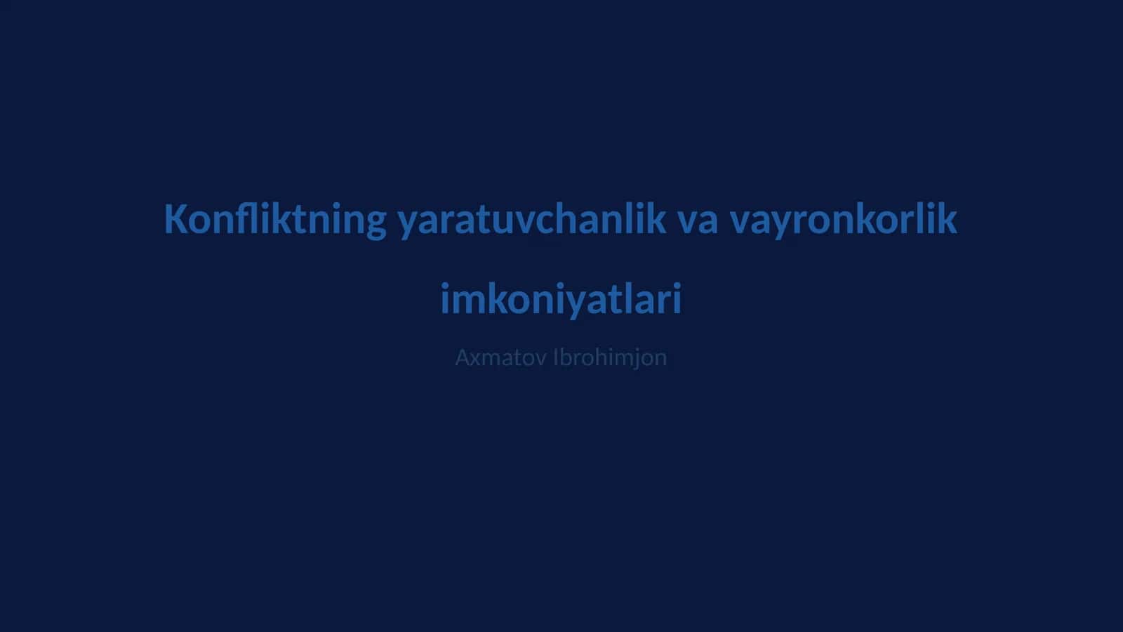 Konfliktning yaratuvchanlik va vayronkorlik imkoniyatlari