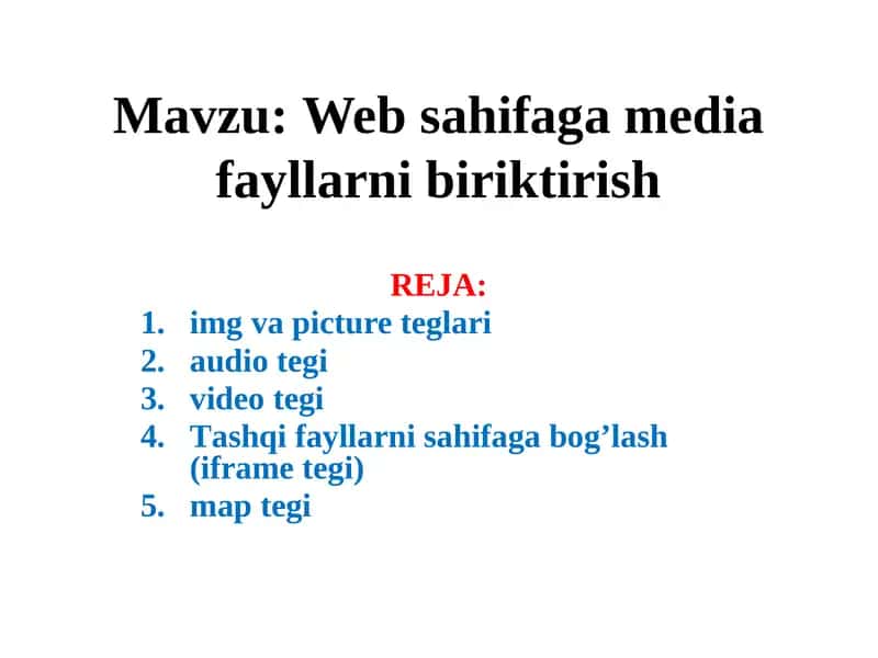 Taqdimot. Web texnalogiyalar. Web sahifaga media fayllarni biriktirish
