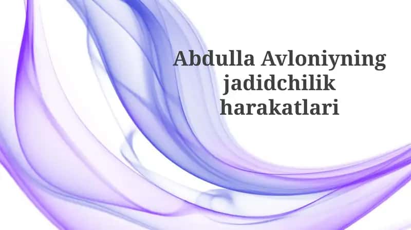 Abdulla Avloniyning jadidchilik harakatlari