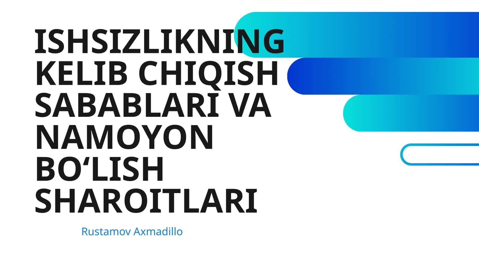 ISHSIZLIKNING KELIB CHIQISH SABABLARI VA NAMOYON BOʻLISH SHAROITLARI