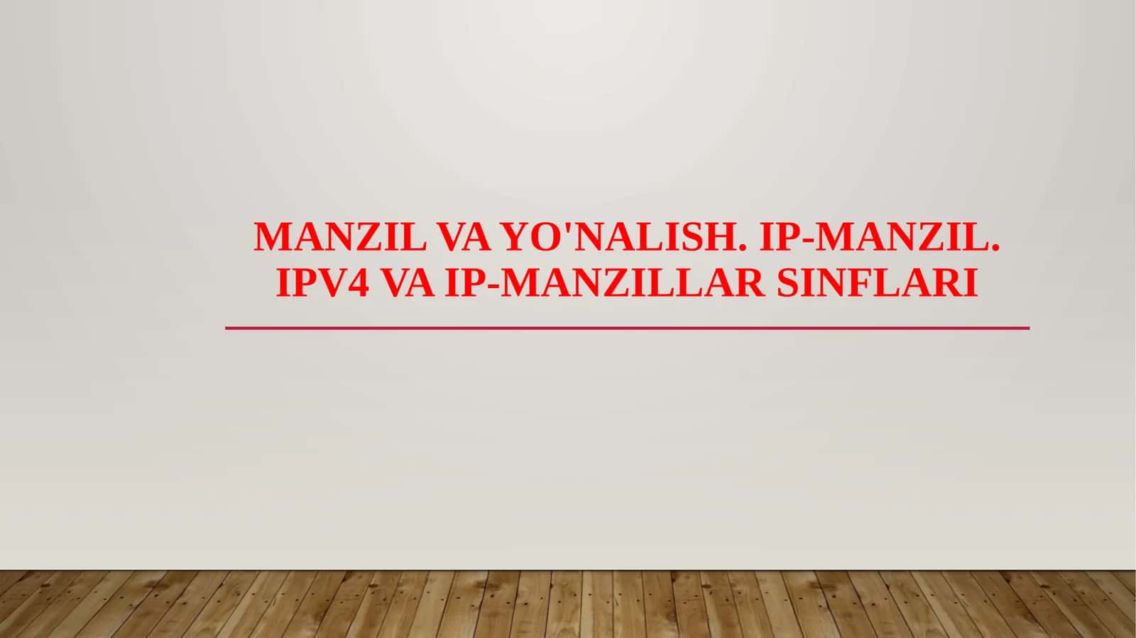Manzil va yo'nalish. IP-manzil. IPv4 va IP-manzillar sinflari