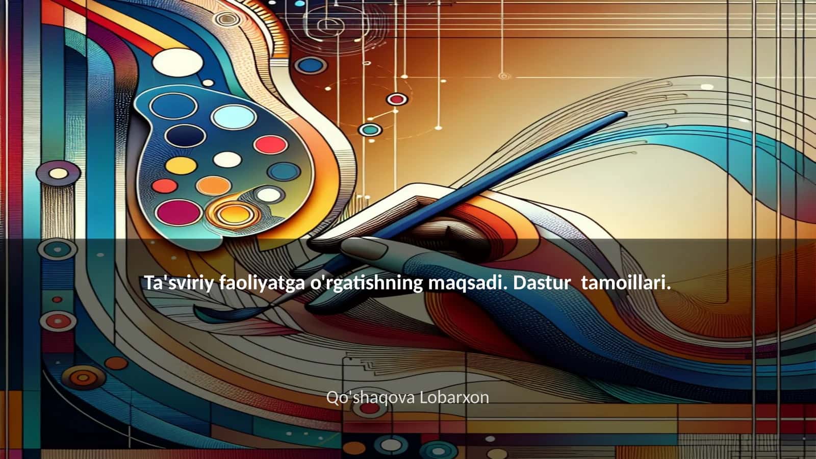 Ta'sviriy faoliyatga o'rgatishning maqsadi. Dastur tamoillari