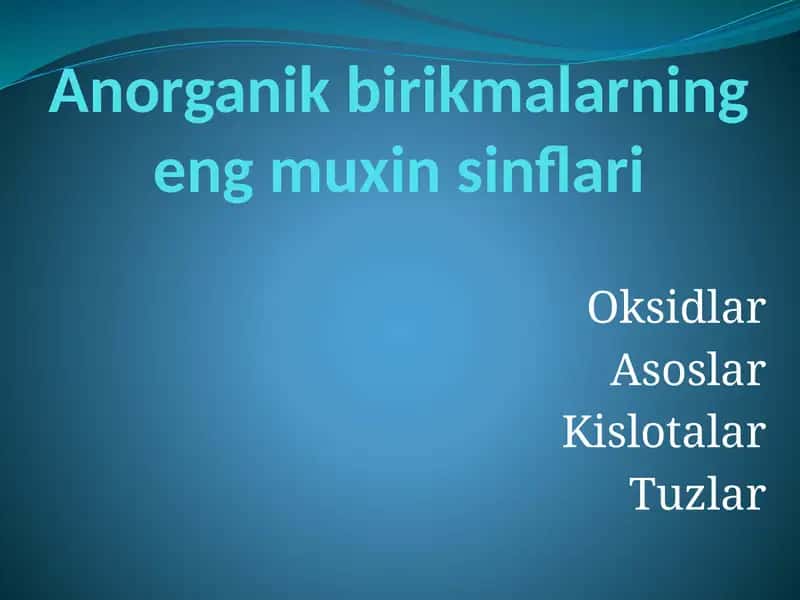 Anorganik birikmalarning eng muxinsinflari