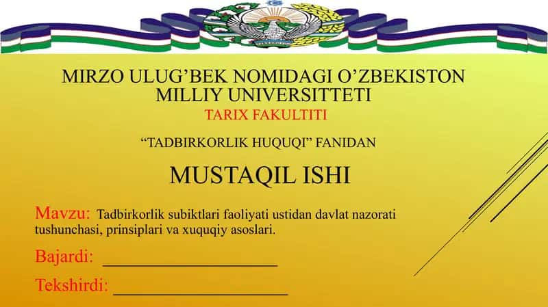 Tadbirkorlik subiktlari faoliyati ustidan davlat nazorati 	tushunchasi, prinsiplari va xuquqiy asoslari.