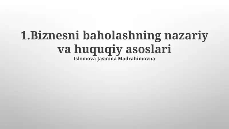 Biznesni baholashning nazariy va huquqiy asoslari