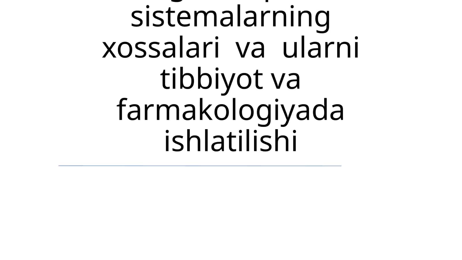 Dagʻal-dispers sistemalarning xossalari va ularni tibbiyot va farmakologiyada ishlatilishi