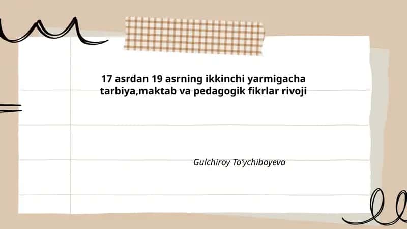 17 asrdan 19 asrning ikkinchi yarmigacha tarbiya,maktab va pedagogik fikrlar rivoji