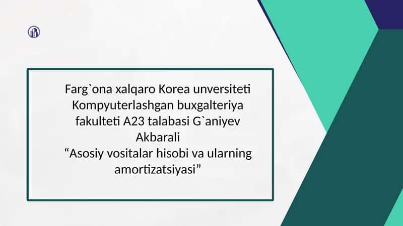 Asosiy vositalar hisobi va ularning amortizatsiyasi