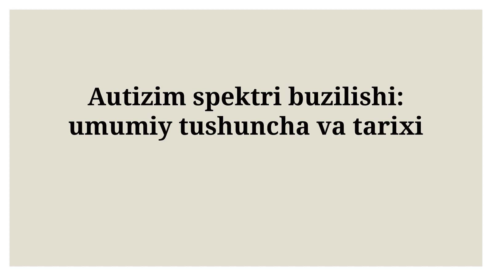 Autizim spektri buzilishi: umumiy tushunchavatarixi