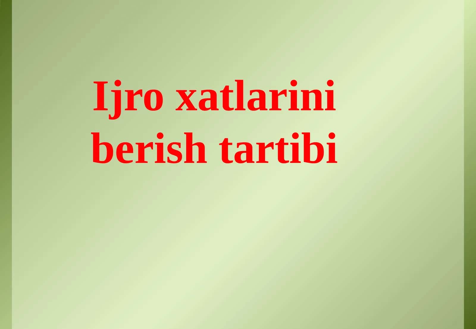 Ijro xatlarini berish tartibi.