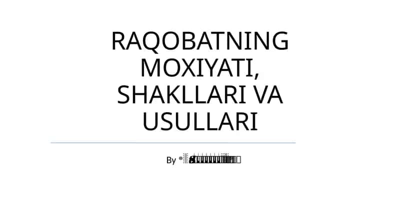 RAQOBATNING MOXIYATI, SHAKLLARI VA USULLARI