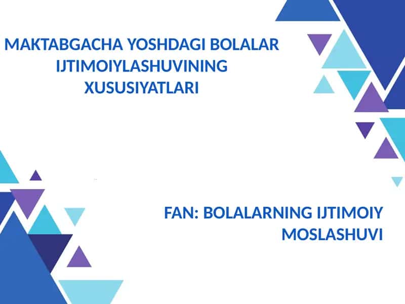 Maktabgacha Yoshdagi Bolalar Ijtimoiylashuvining Xususiyatları
