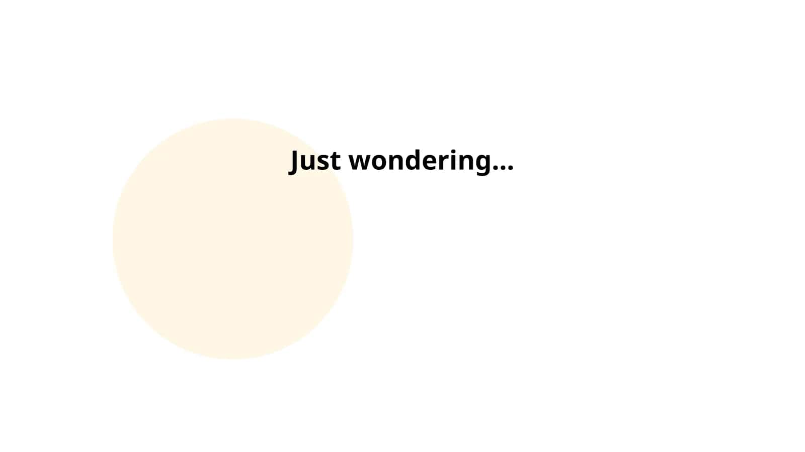 Just wondering...