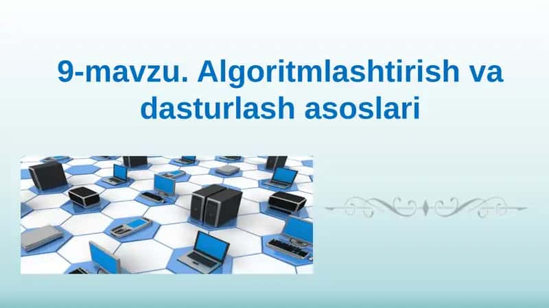Algoritmlashtirish va dasturlash asoslari