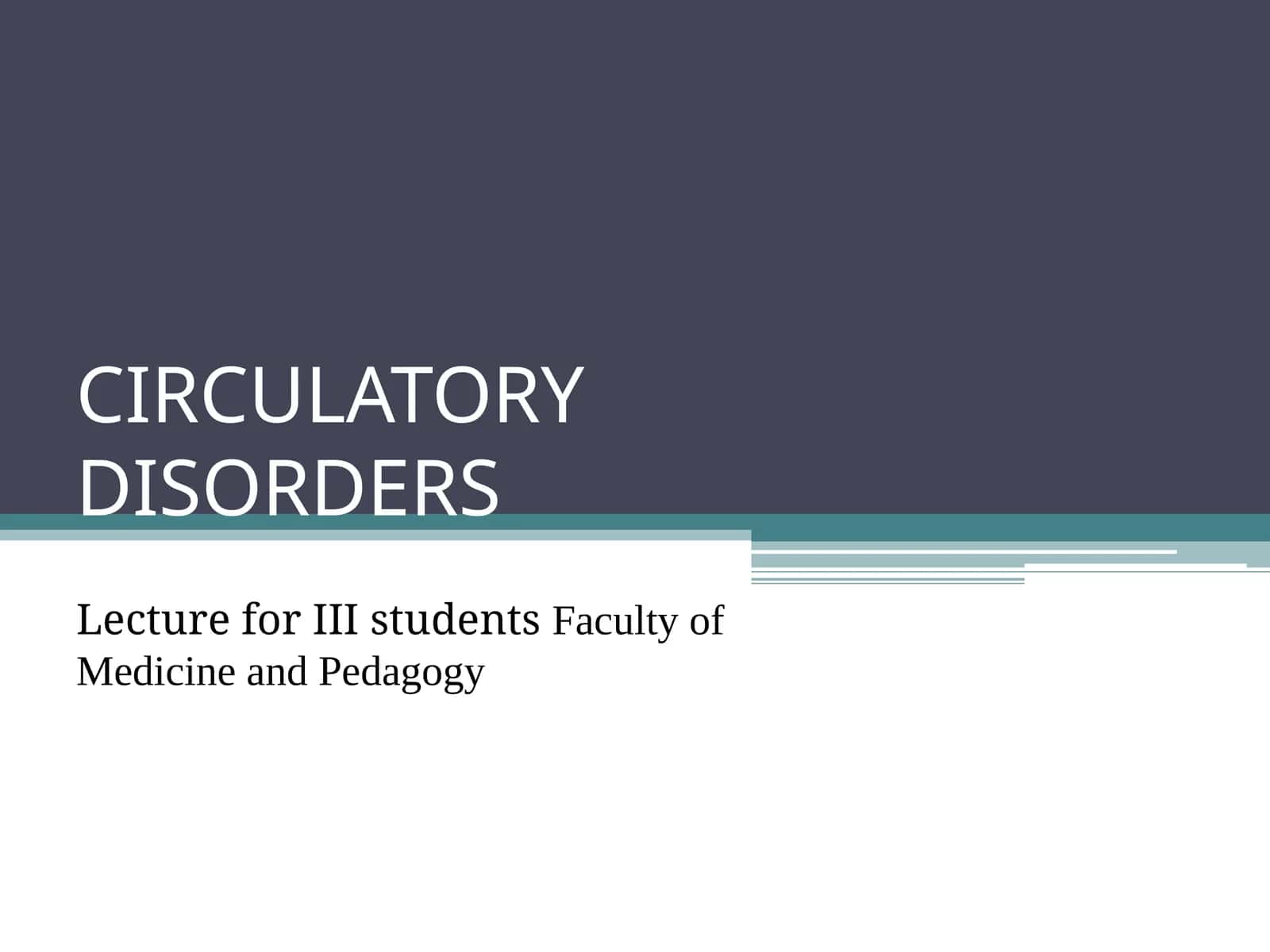Circulatory Disorders Lecture