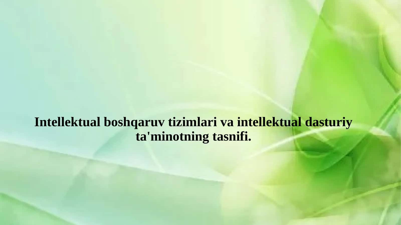 Intellektual boshqaruv tizimlari va intellektual dasturiy ta'minotning tasnifi