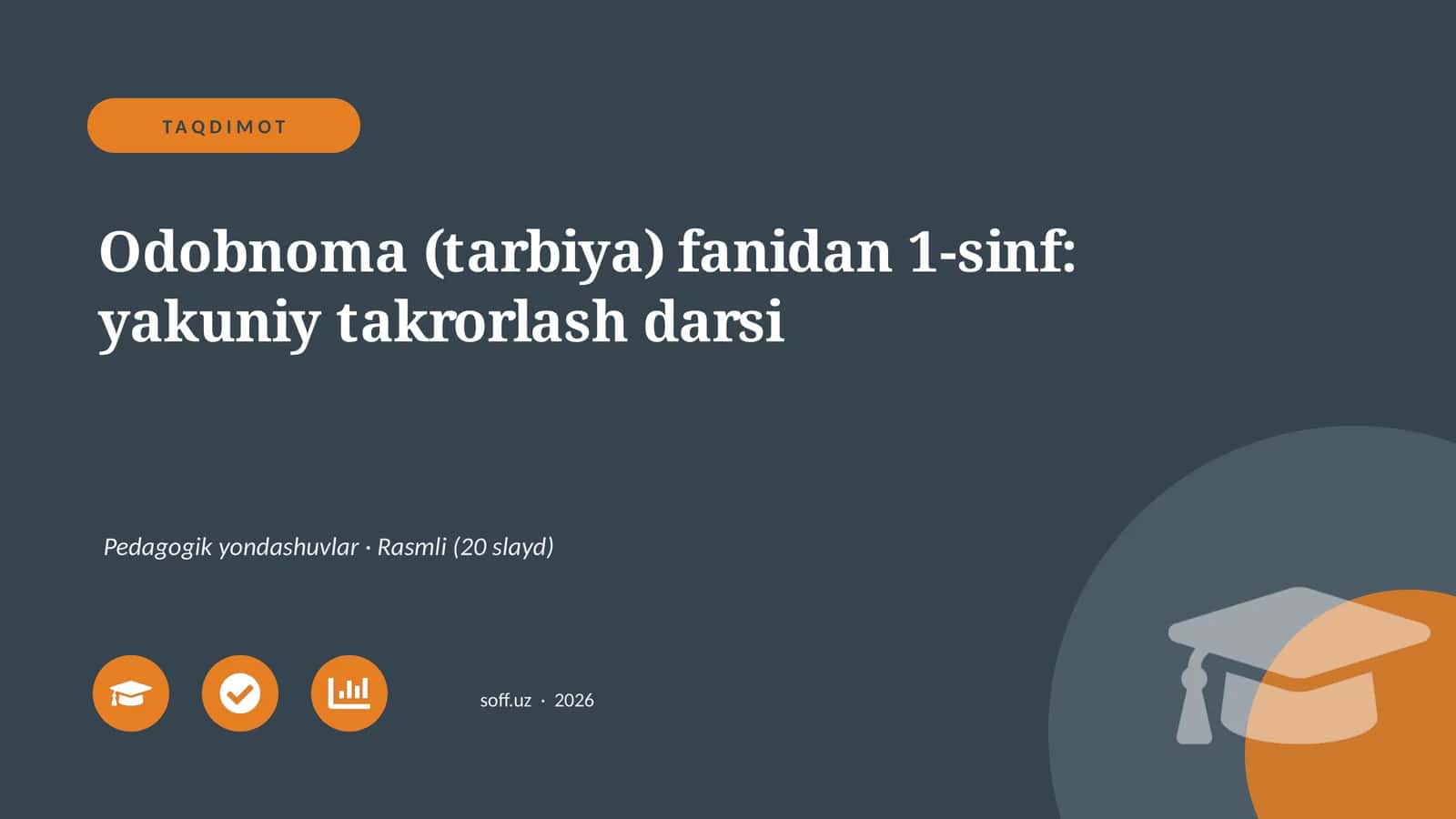 Odobnoma (tarbiya) fanidan 1-sinf: yakuniy takrorlash darsi