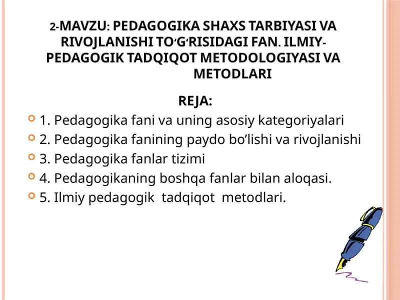 PEDAGOGIKA SHAXS TARBIYASI VA RIVOJLANISHI TO‘G‘RISIDAGI FAN. ILMIY-PEDAGOGIK TADQIQOT METODOLOGIYASI VA METODLARI