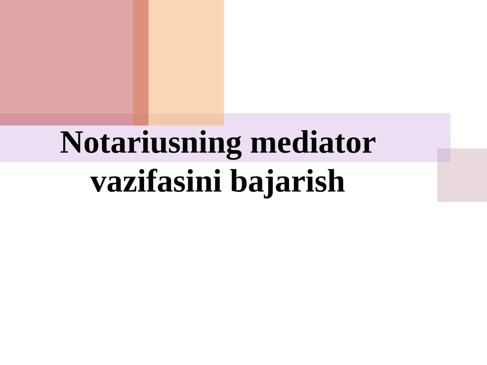 Notariusning mediator vazifasini bajarish