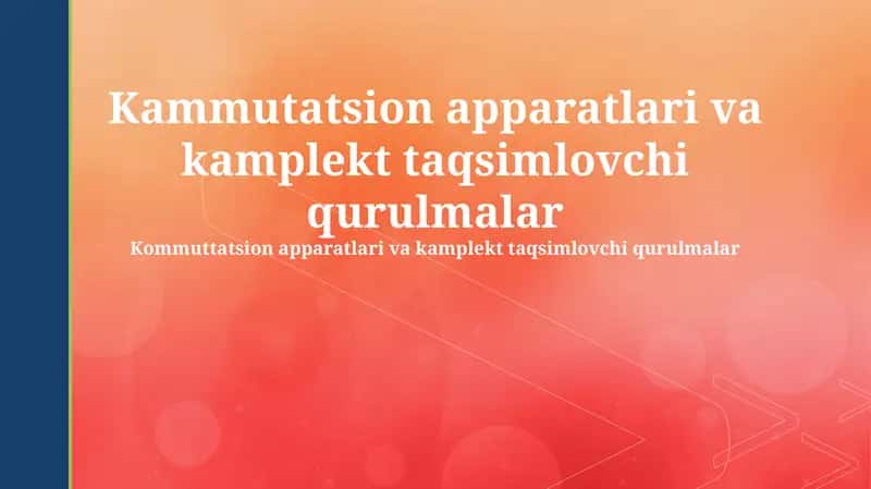 Kammutatsion apparatlari va kamplekt taqsimlovchi qurulmalar