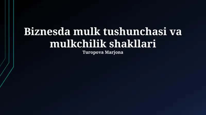 Biznesda mulk tushunchasi va mulkchilik shakllari