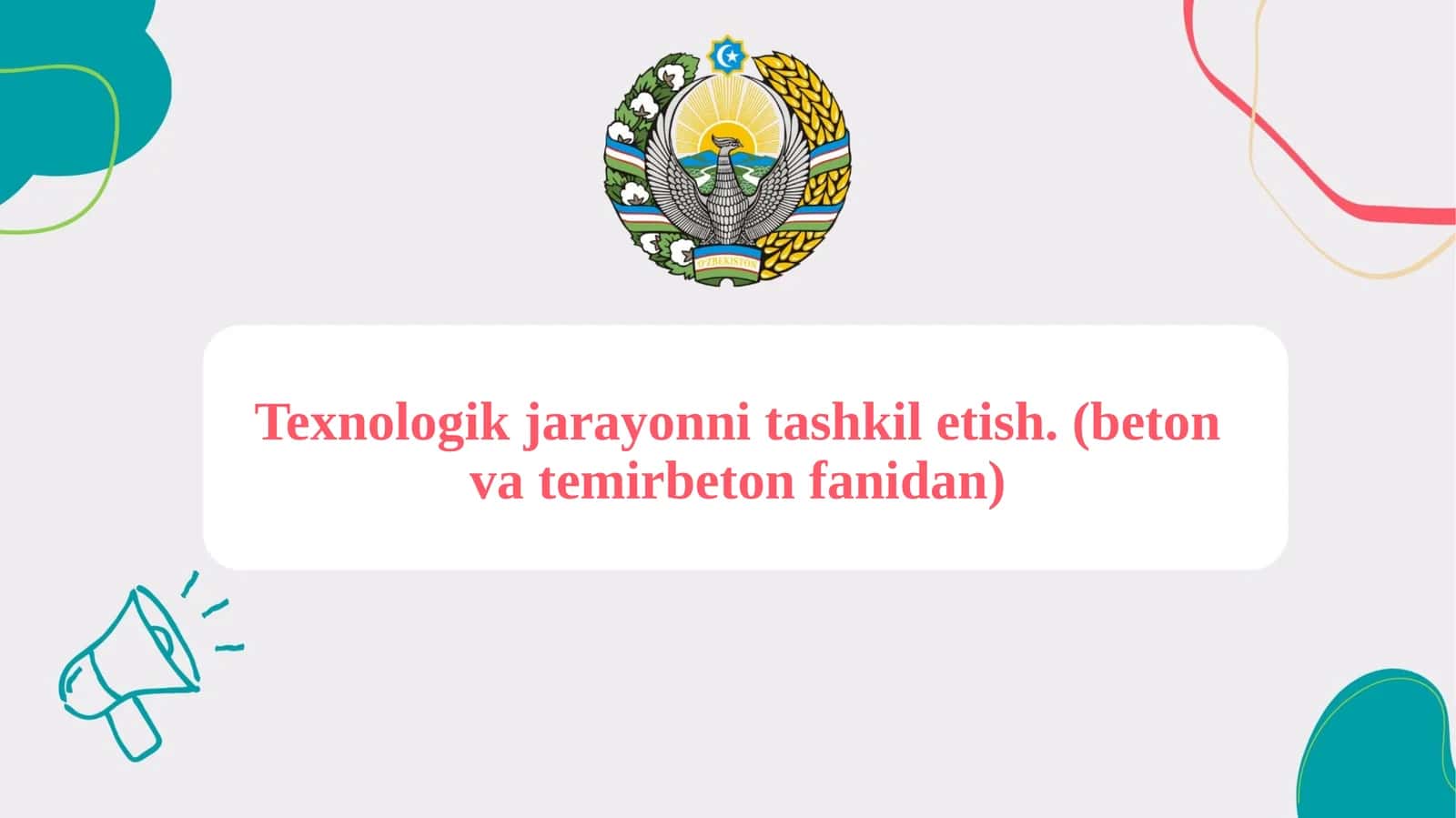Texnologik jarayonni tashkil etish.