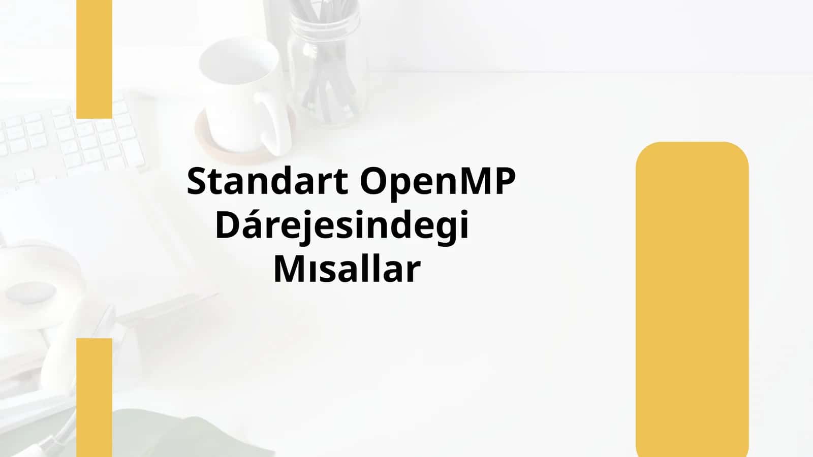 Standart OpenMP Dárejesindegi Mısallar