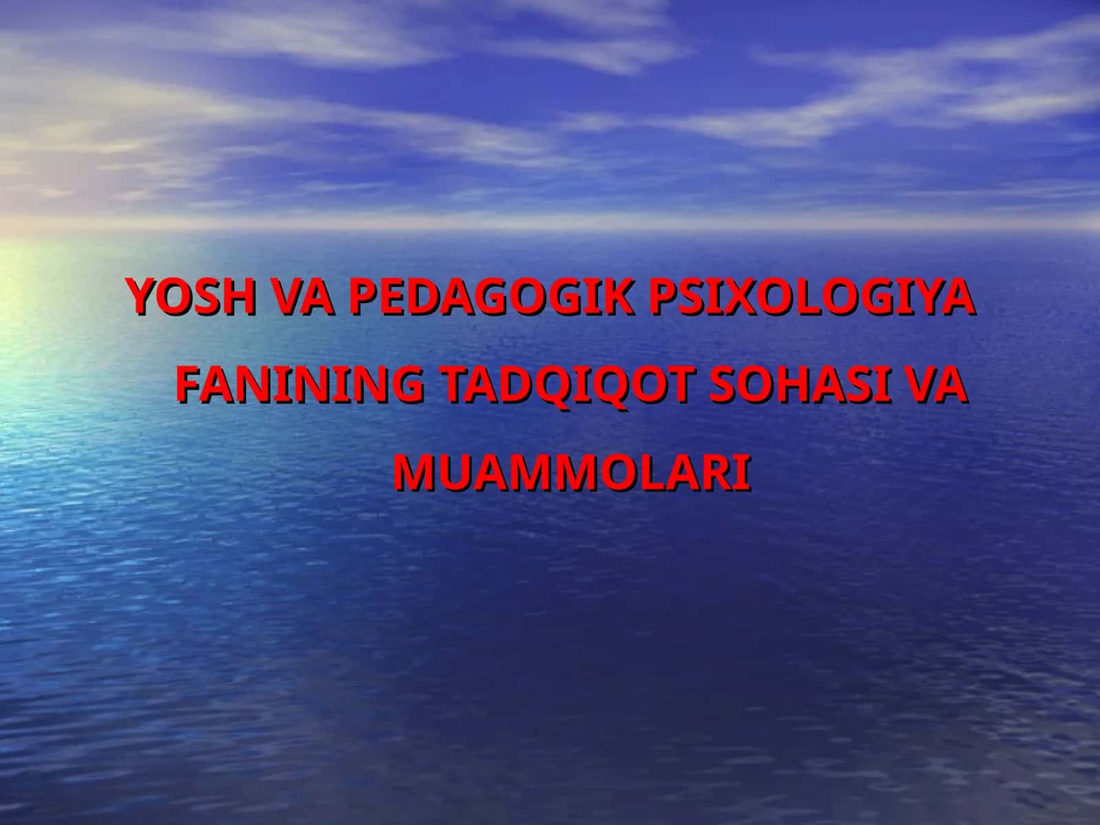 Yosh va Pedagogik Psixologiya Fanining Tadqiqot Sohasi va Muammolari