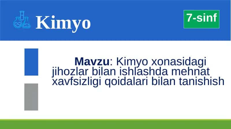 Kimyo xonasidagi jihozlar bilan ishlashda mehnat xavfsizligi qoidalari bilan tanishish