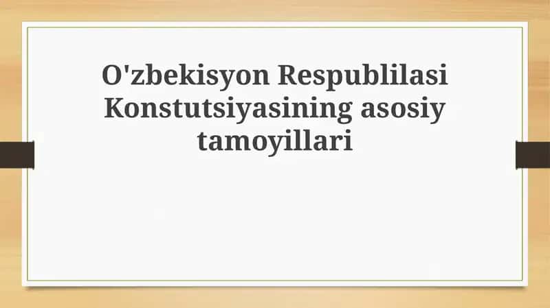 O'zbekiston Respublikasi Konstitutsiyasining Asosiy Tamoyillari