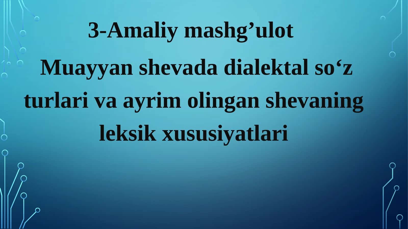 Muayyan shevada dialektal so‘z turlari va ayrim olingan shevaning leksik xususiyatlari