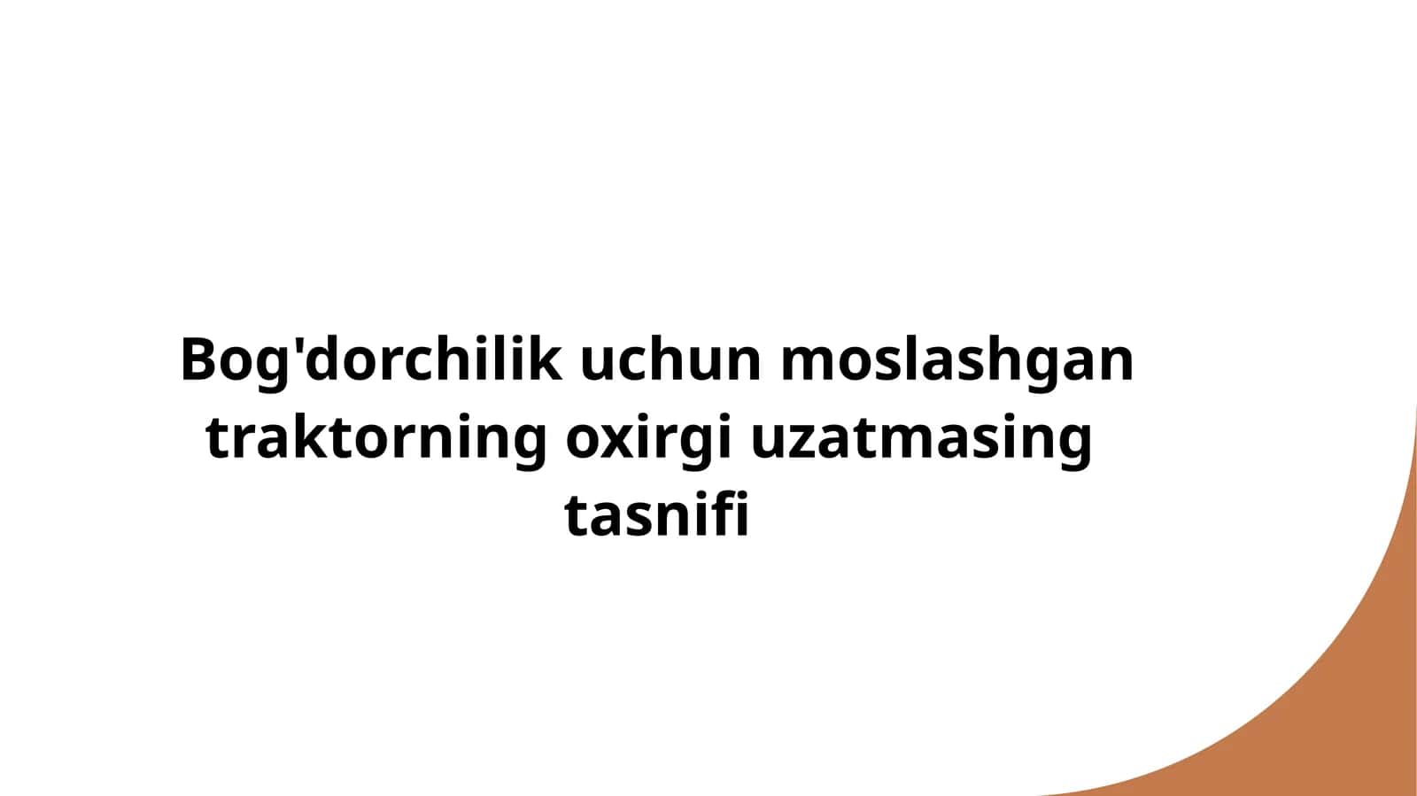 Bog'dorchilik uchun moslashgan traktorning oxirgi uzatmasing tasnifi