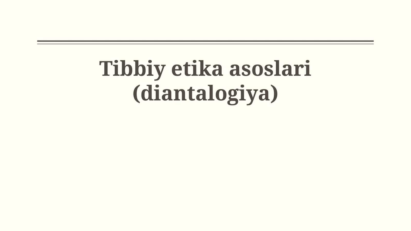 Tibbiy etika asoslari (diantalogiya)