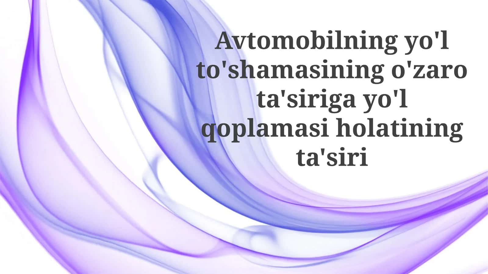 Avtomobilning yo'l to'shamasining o'zaro ta'siri