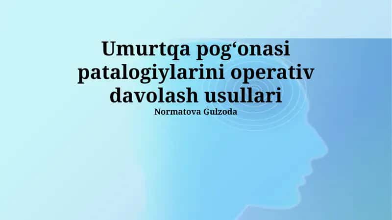 Umurtqa pogʻonasi patalogiylarini operativ davolash usullari