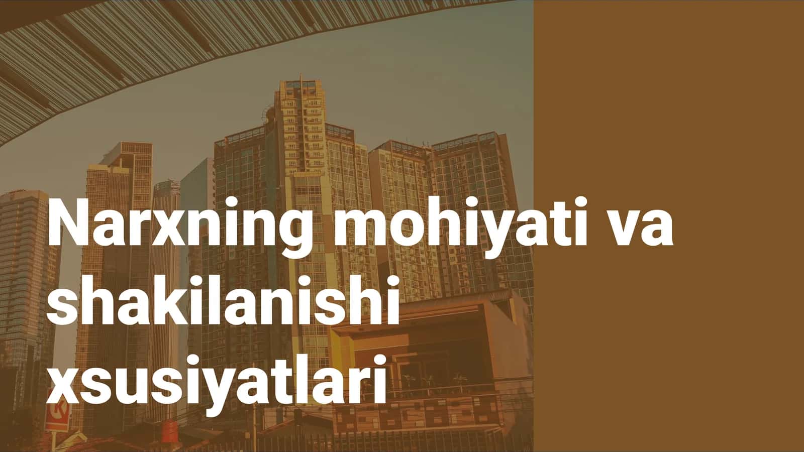 Narxning mohiyati va shakilanishi xsusiyatlari