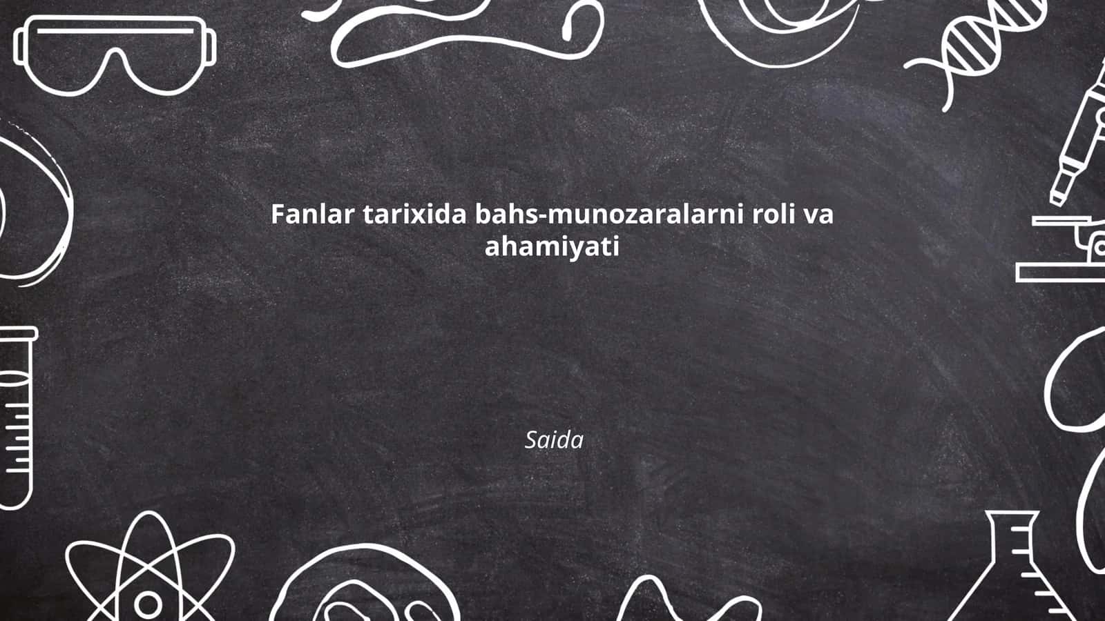 Fanlar tarixida bahs-munozaralarni roli va ahamiyati