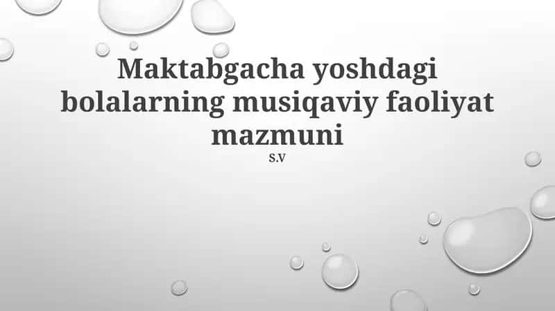 Maktabgacha yoshdagi bolalarning musiqaviy faoliyat mazmuni