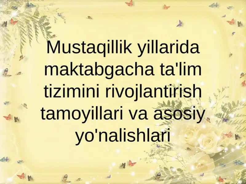 Maktabgacha ta'lim tizimini rivojlantirish tamoyillari va asosiy yo'nalishlari