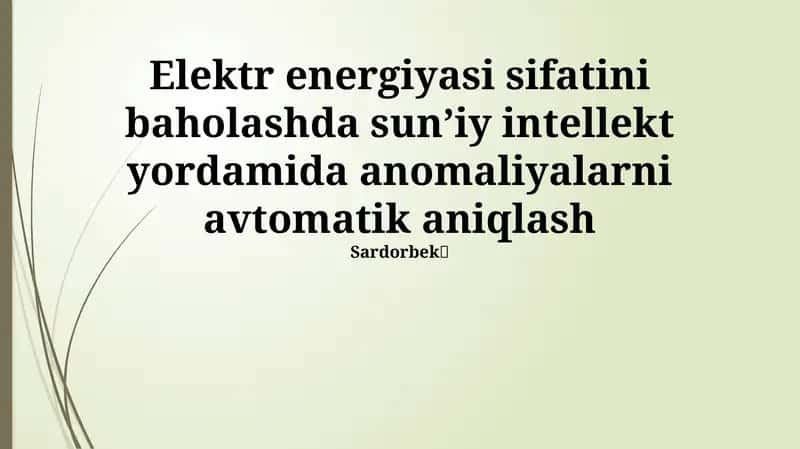 Elektr energiyasi sifatini baholashda sun'iy intellekt yordamida avtomatik anomaliya aniqlash